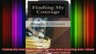 READ book  Finding My Courage An inspirational book detailing how I found courage through breast Full Free