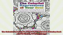 Free PDF Downlaod  The Colorful Expressions of Your Soul A Mandala Coloring Book and Meditative Creative  FREE BOOOK ONLINE