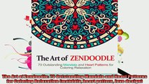 FREE PDF  The Art of Zendoodle 70 Outstanding Mandala and Heart Patterns for Coloring Relaxation  BOOK ONLINE