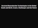 Read Assisted Reproductive Technologies in the Global South and North: Issues Challenges and