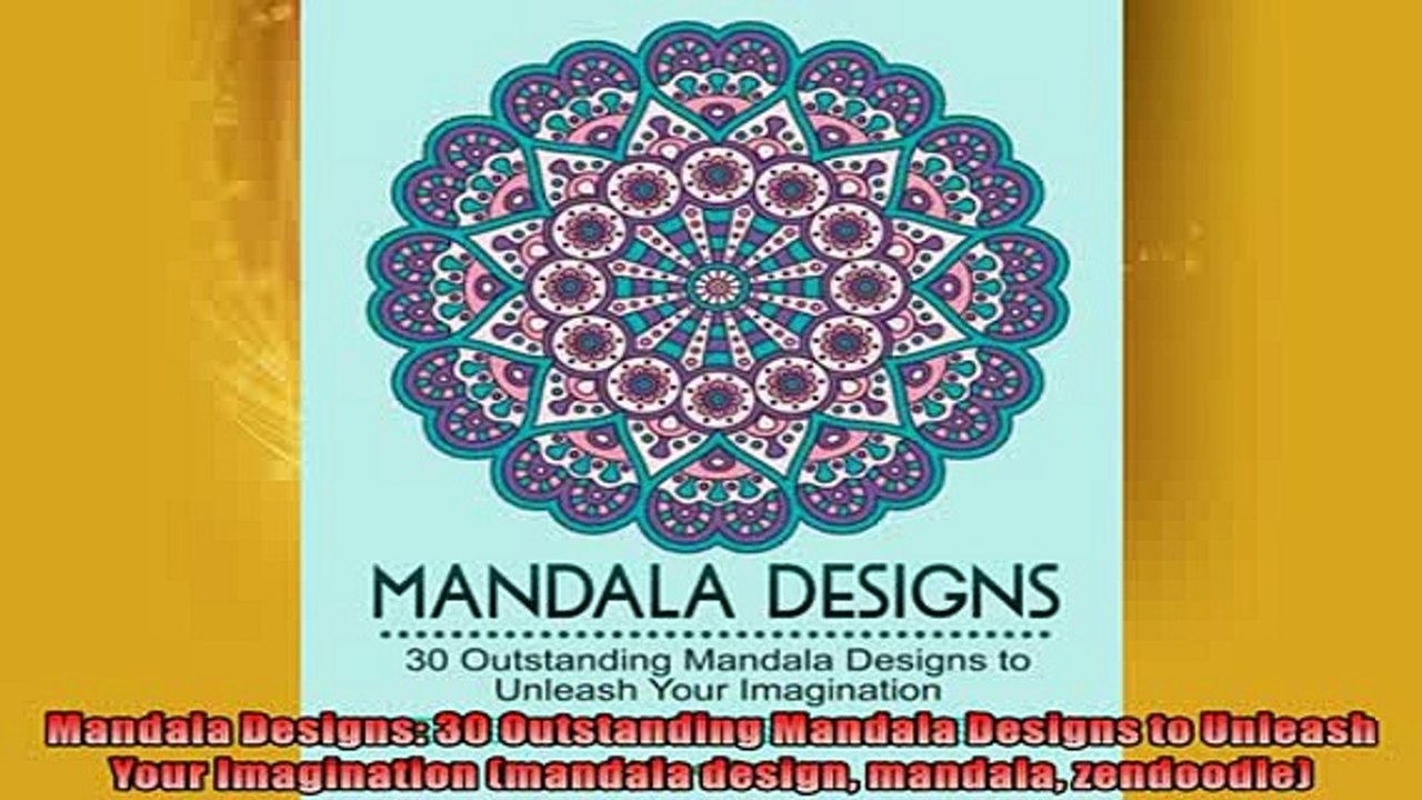 FREE DOWNLOAD  Mandala Designs 30 Outstanding Mandala Designs to Unleash Your Imagination mandala  FREE BOOOK ONLINE