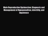Download Male Reproductive Dysfunction: Diagnosis and Management of Hypogonadism Infertility