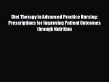 Read Diet Therapy in Advanced Practice Nursing: Prescriptions for Improving Patient Outcomes