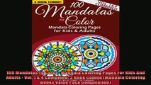 Free PDF Downlaod  100 Mandalas To Color  Mandala Coloring Pages For Kids And Adults  Vol 1  4 Combined READ ONLINE