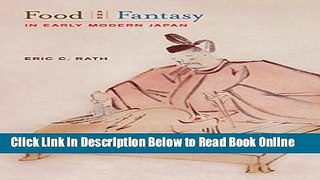 Read Food and Fantasy in Early Modern Japan  Ebook Free