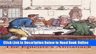 Download The Epicure s Almanack: Eating and Drinking in Regency London (The Original 1815