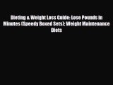 Read Dieting & Weight Loss Guide: Lose Pounds in Minutes (Speedy Boxed Sets): Weight Maintenance