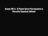Download Dispar NB: 6 - El Padre Entre Psicoanalisis y Filosofia (Spanish Edition) Ebook Free