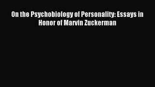 Download On the Psychobiology of Personality: Essays in Honor of Marvin Zuckerman PDF Online