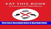 Read Eat This Book: A Carnivore s Manifesto (Critical Perspectives on Animals: Theory, Culture,