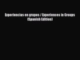 Download Experiencias en grupos / Experiences in Groups (Spanish Edition) PDF Free