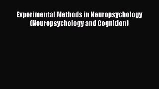 Download Experimental Methods in Neuropsychology (Neuropsychology and Cognition) PDF Online