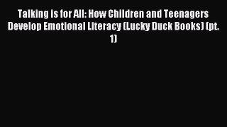 Read Talking is for All: How Children and Teenagers Develop Emotional Literacy (Lucky Duck