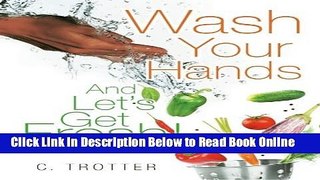 Read Wash Your Hands and Let s Get Fresh!  Ebook Online