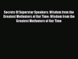[PDF] Secrets Of Superstar Speakers: Wisdom from the Greatest Motivators of Our Time: Wisdom