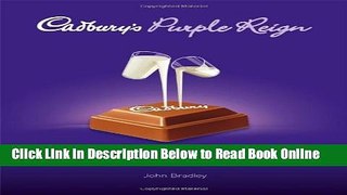 Download Cadbury s Purple Reign: The Story Behind Chocolate s Best-Loved Brand  PDF Online