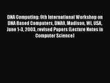 [PDF] DNA Computing: 9th International Workshop on DNA Based Computers DNA9 Madison WI USA