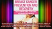 READ FREE FULL EBOOK DOWNLOAD  Breast Cancer Prevention and Recovery The Ultimate Guide to Healing Recovery and Growth Full Free