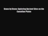 Read Books Stone by Stone: Exploring Ancient Sites on the Canadian Plains E-Book Free