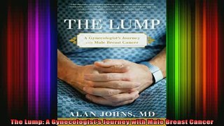 READ book  The Lump A Gynecologists Journey with Male Breast Cancer Full Free