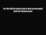 [PDF] Yes We Did! An inside look at how social media built the Obama brand [Download] Online
