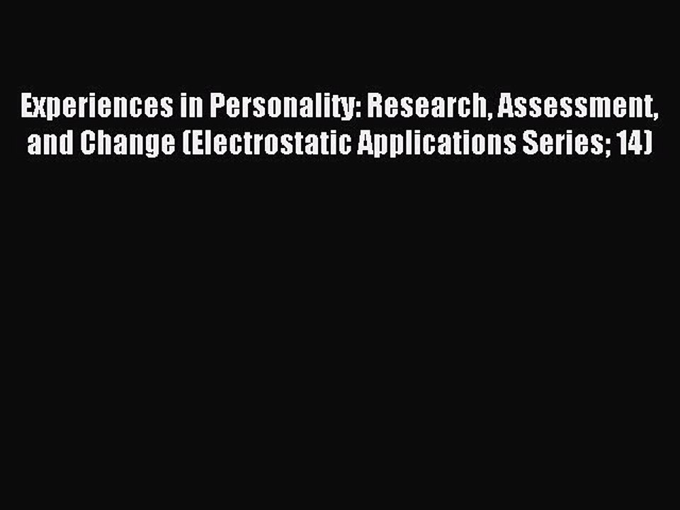 Read Experiences in Personality: Research Assessment and Change (Electrostatic Applications