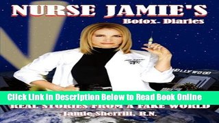 Download Nurse Jamie s Botox Diaries: Real Stories From A Fake World  PDF Free