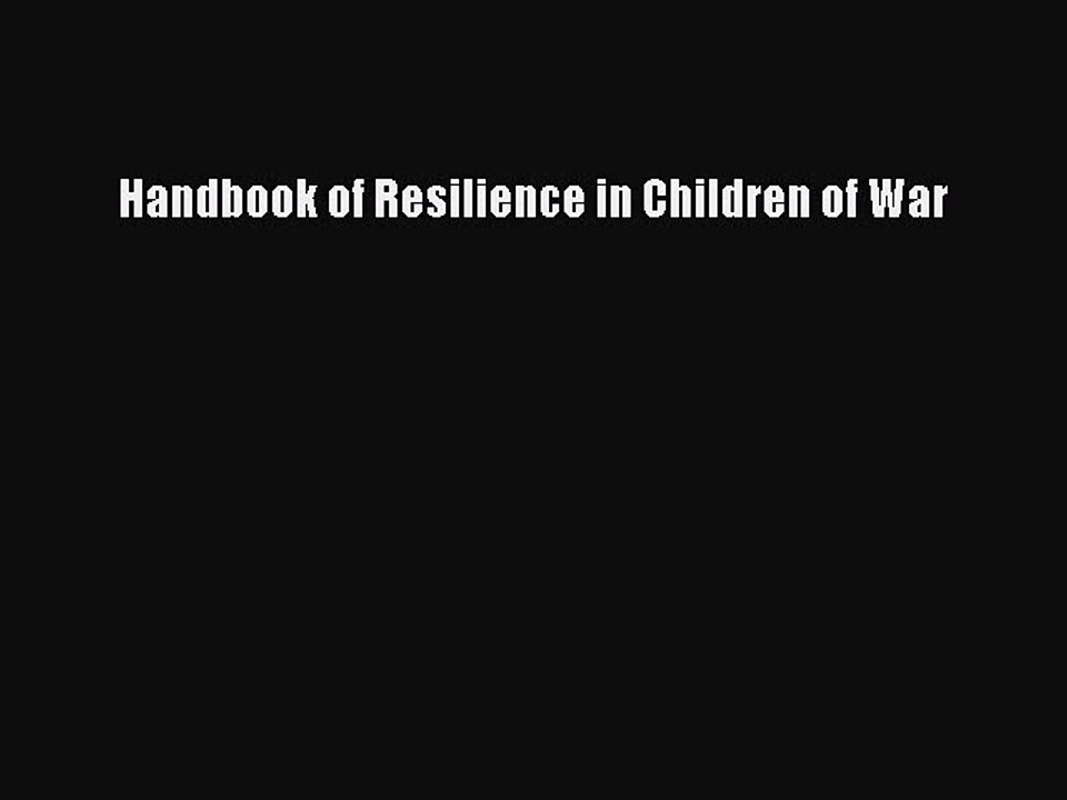 Download Handbook of Resilience in Children of War PDF Free