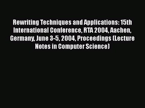 [PDF] Rewriting Techniques and Applications: 15th International Conference RTA 2004 Aachen