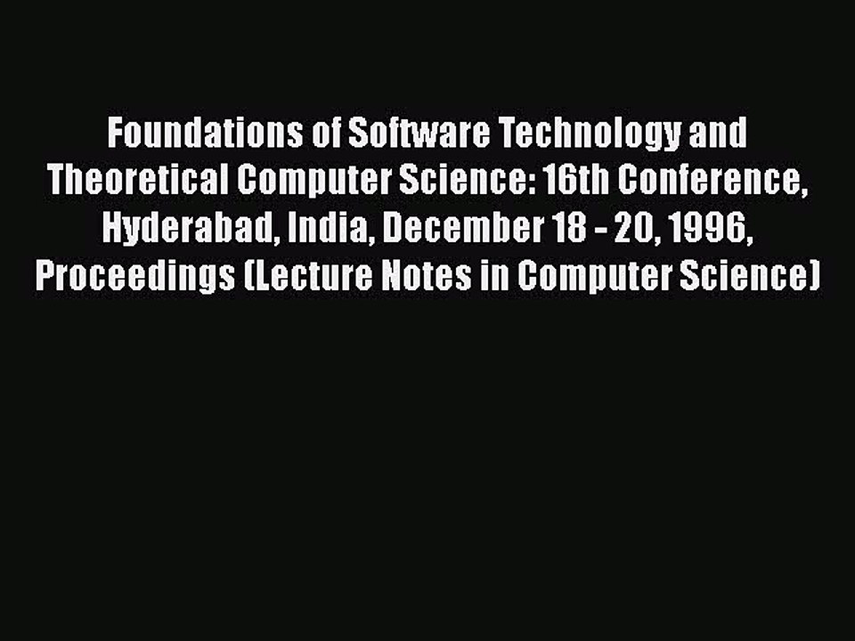 [PDF] Foundations of Software Technology and Theoretical Computer Science: 16th Conference