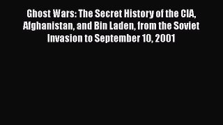Download Books Ghost Wars: The Secret History of the CIA Afghanistan and Bin Laden from the
