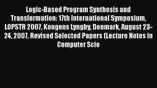 [PDF] Logic-Based Program Synthesis and Transformation: 17th International Symposium LOPSTR