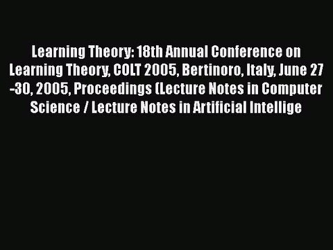 [PDF] Learning Theory: 18th Annual Conference on Learning Theory COLT 2005 Bertinoro Italy