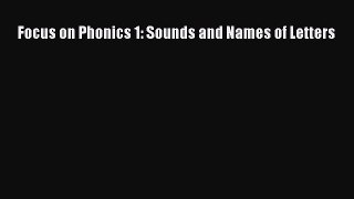 [PDF] Focus on Phonics 1: Sounds and Names of Letters Free Books