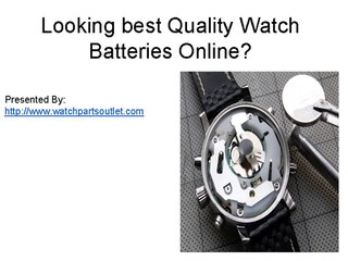 Looking best Quality Watch Batteries Online?