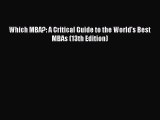 [PDF] Which MBA?: A Critical Guide to the World's Best MBAs (13th Edition)  Read Online