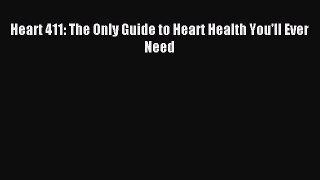 [Download] Heart 411: The Only Guide to Heart Health You'll Ever Need PDF Online