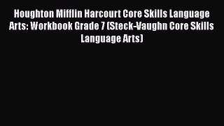 [Online PDF] Houghton Mifflin Harcourt Core Skills Language Arts: Workbook Grade 7 (Steck-Vaughn