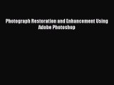Download Photograph Restoration and Enhancement Using Adobe Photoshop PDF Free