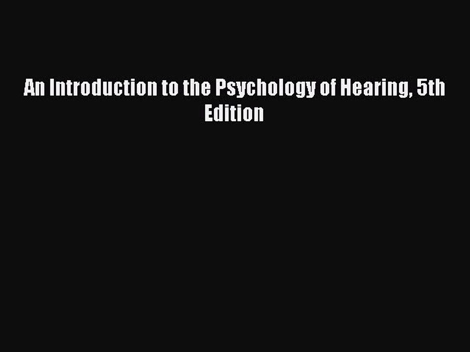 Download An Introduction to the Psychology of Hearing 5th Edition PDF Free