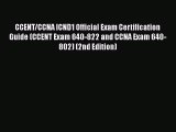 Read CCENT/CCNA ICND1 Official Exam Certification Guide (CCENT Exam 640-822 and CCNA Exam 640-802)
