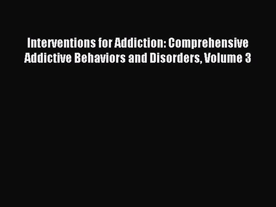 Read Interventions for Addiction: Comprehensive Addictive Behaviors and Disorders Volume 3