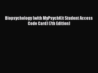 Read Biopsychology (with MyPsychKit Student Access Code Card) (7th Edition) Ebook Free