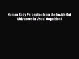 Download Human Body Perception from the Inside Out (Advances in Visual Cognition) Ebook Free