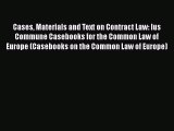 Read Book Cases Materials and Text on Contract Law: Ius Commune Casebooks for the Common Law