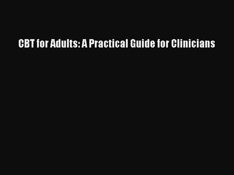Download CBT for Adults: A Practical Guide for Clinicians Ebook Free