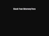 Download Book Slash Your Attorney Fees Ebook PDF