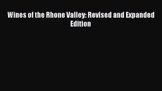 Download Books Wines of the Rhone Valley: Revised and Expanded Edition PDF Free