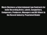 Read Book Music Business & Entertainment Law Contracts for Indie Recording Artist Labels Songwriters