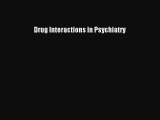 Download Drug Interactions in Psychiatry PDF Online